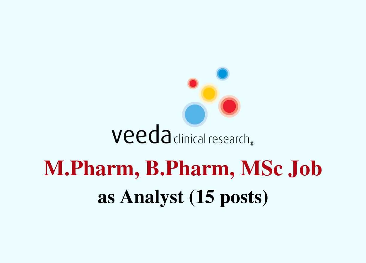 Job for M.Pharm, B.Pharm, MSc as Analyst at Veeda Clinical Research