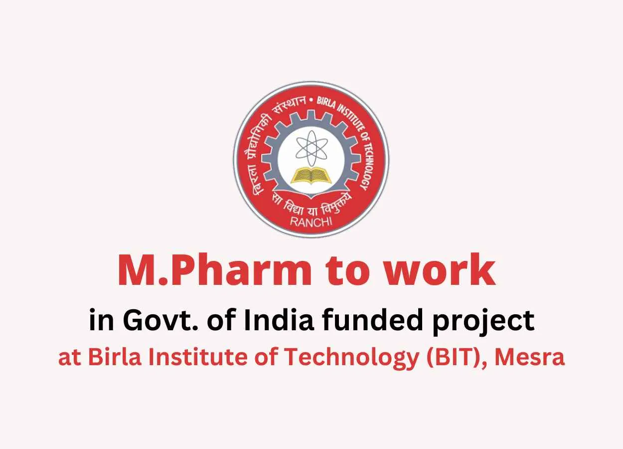 Job for M.Pharm to work in Govt. of India funded project, BIT Mesra