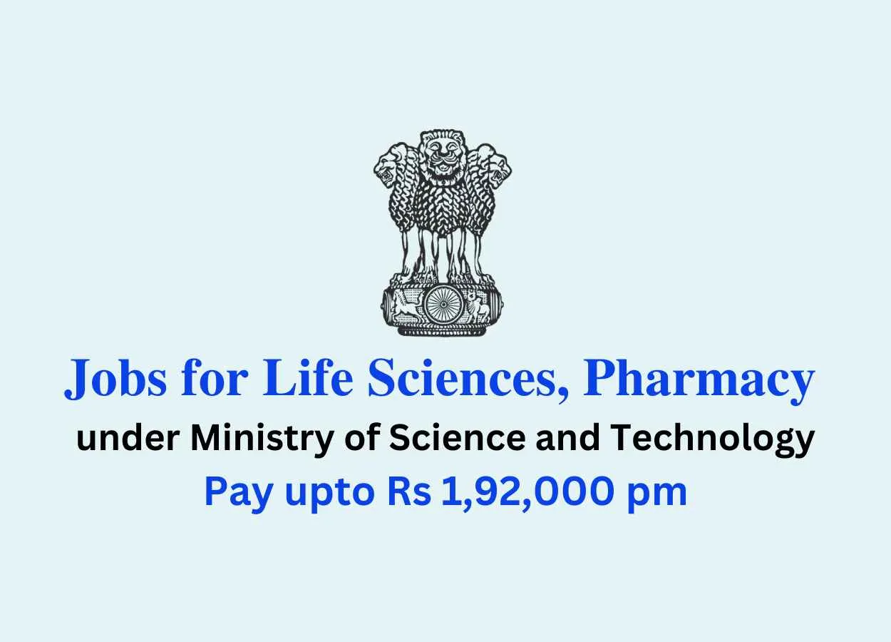 Jobs for Life Sciences, Pharmacy under Ministry of Science and Technology