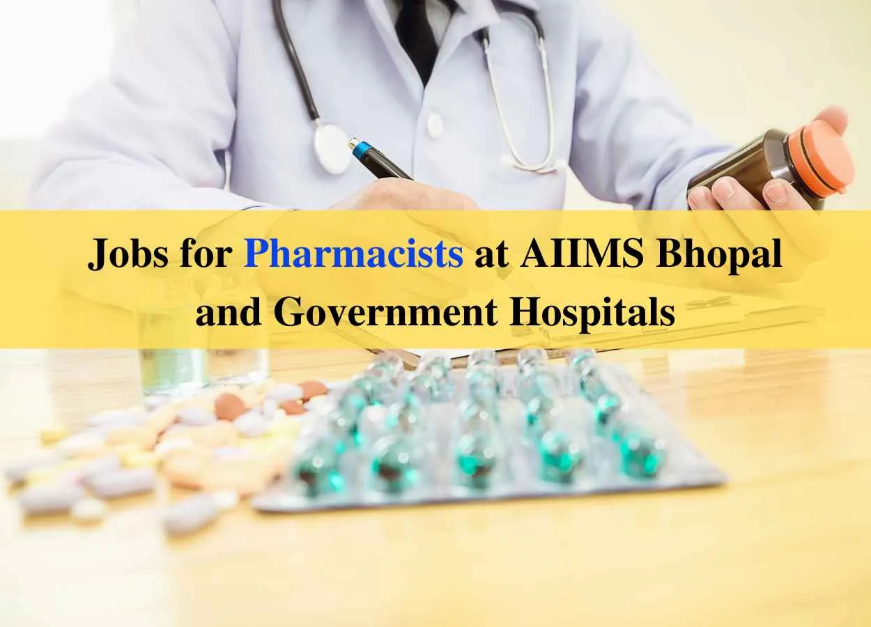 Jobs for Pharmacists at AIIMS Bhopal and Government Hospitals