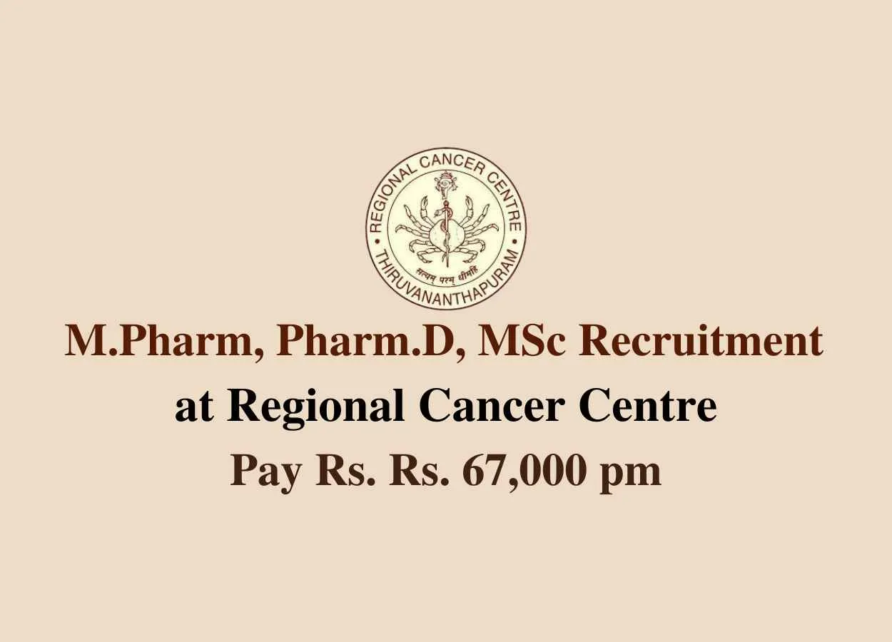 M.Pharm, Pharm.D, MSc recruitment at Regional Cancer Centre