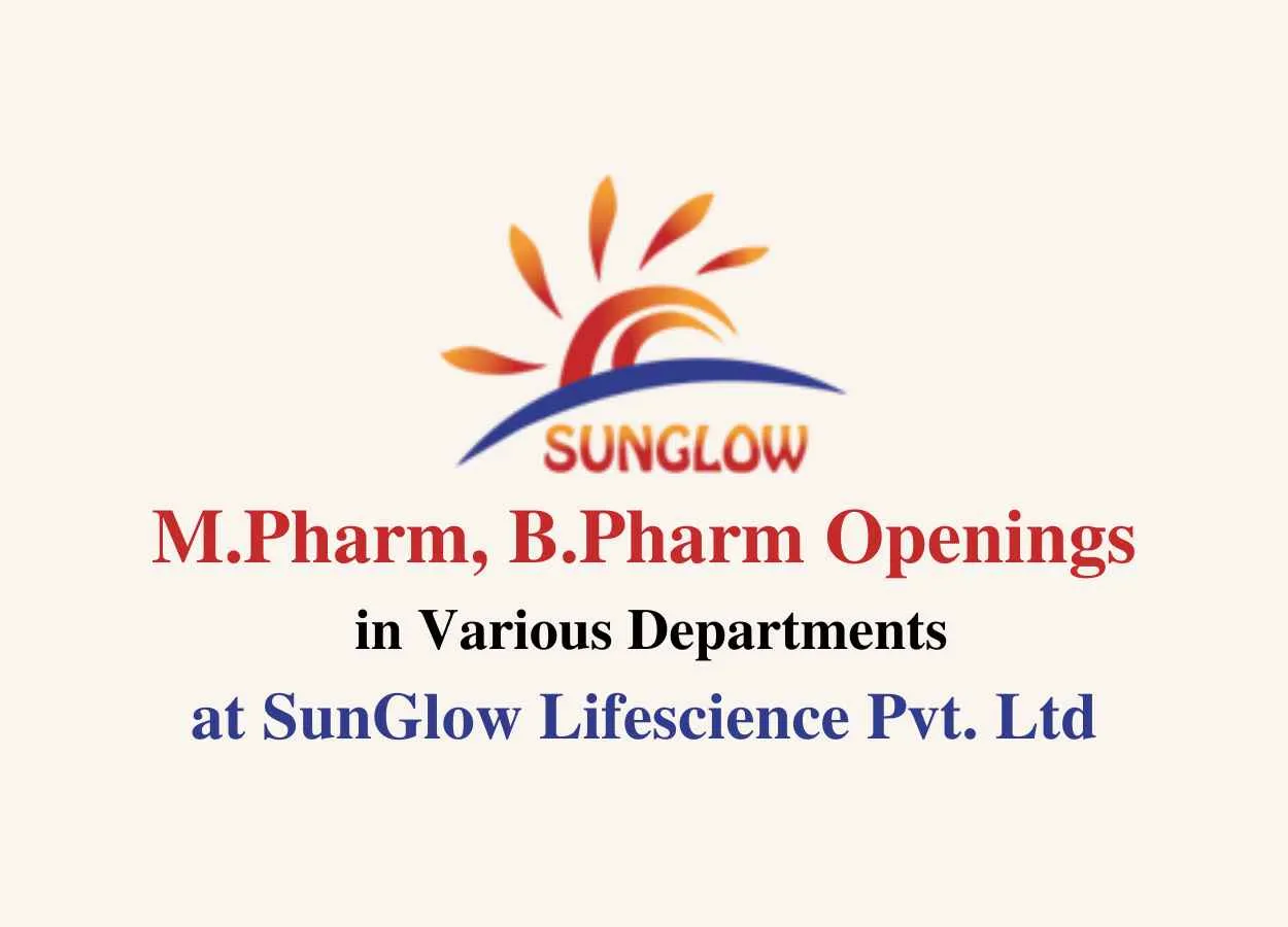 Multiple Openings for M.Pharm, B.Pharm at SunGlow Lifescience Pvt. Ltd