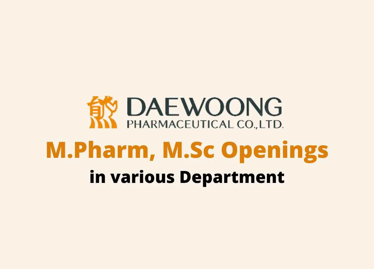 Openings for M.Pharm, M.Sc in various Department at Daewoong Pharmaceutical