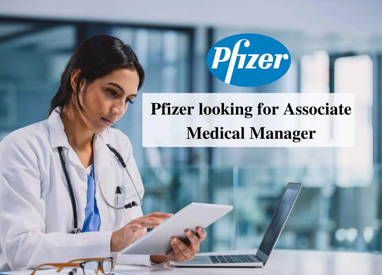 Pfizer looking for Associate Medical Manager