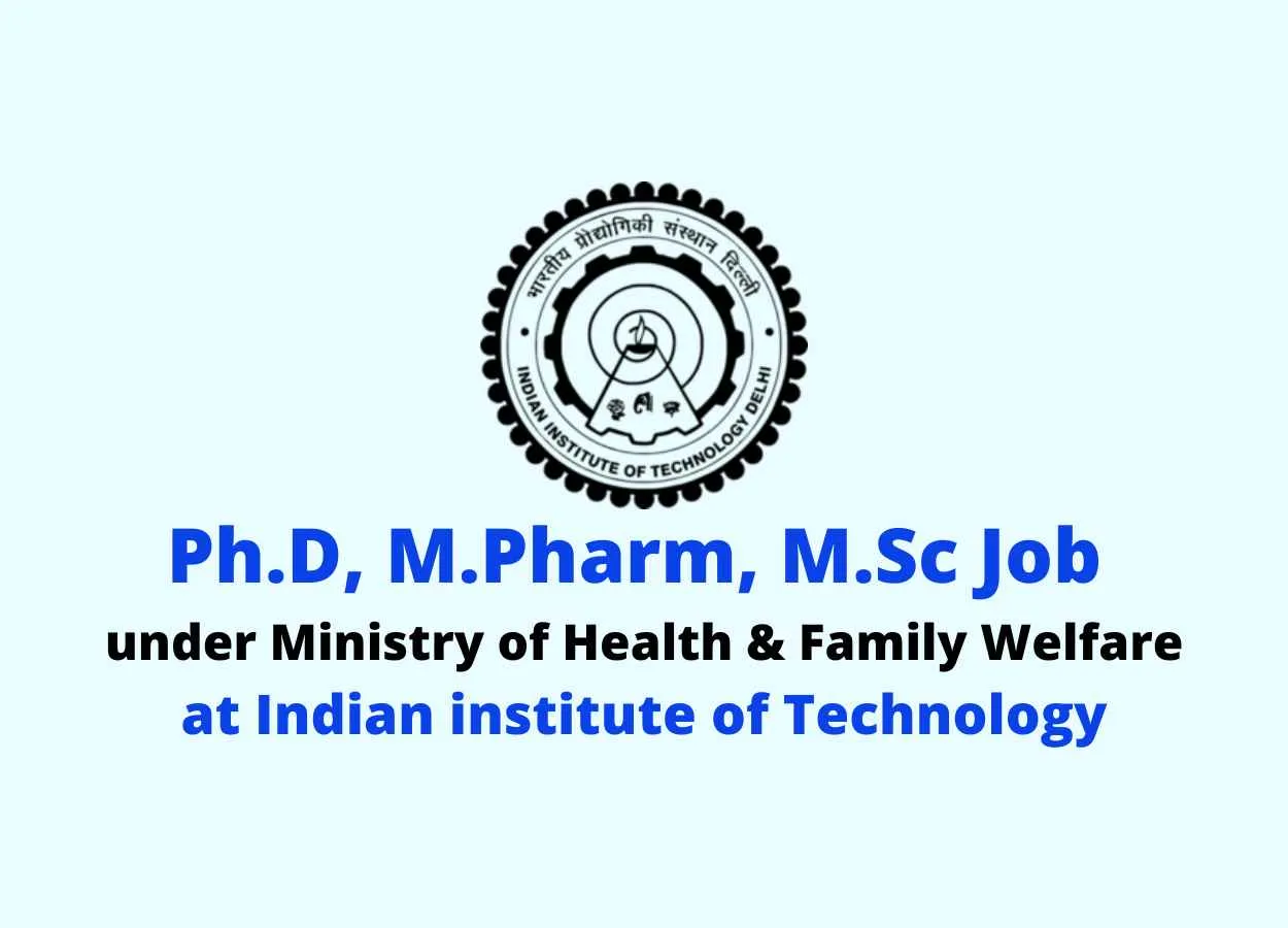 Ph.D, M.Pharm, M.Sc Job under Ministry of Health & Family Welfare, IITD