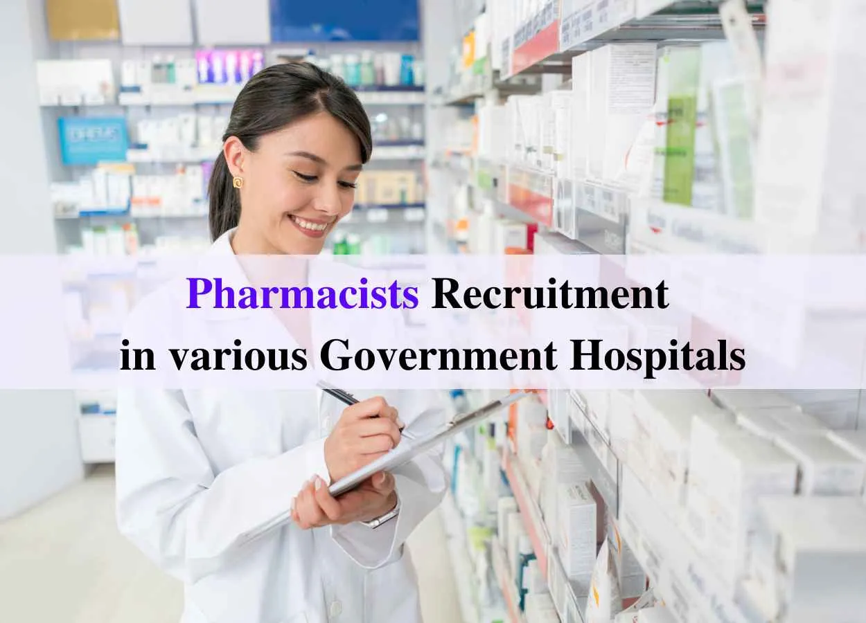 Recruitment for Pharmacists in various Government Hospitals