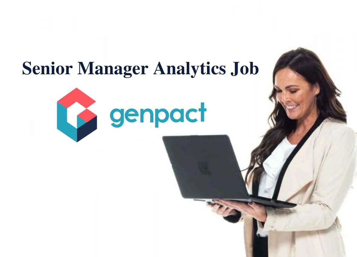 Require Senior Manager Analytics at Genpact Limited