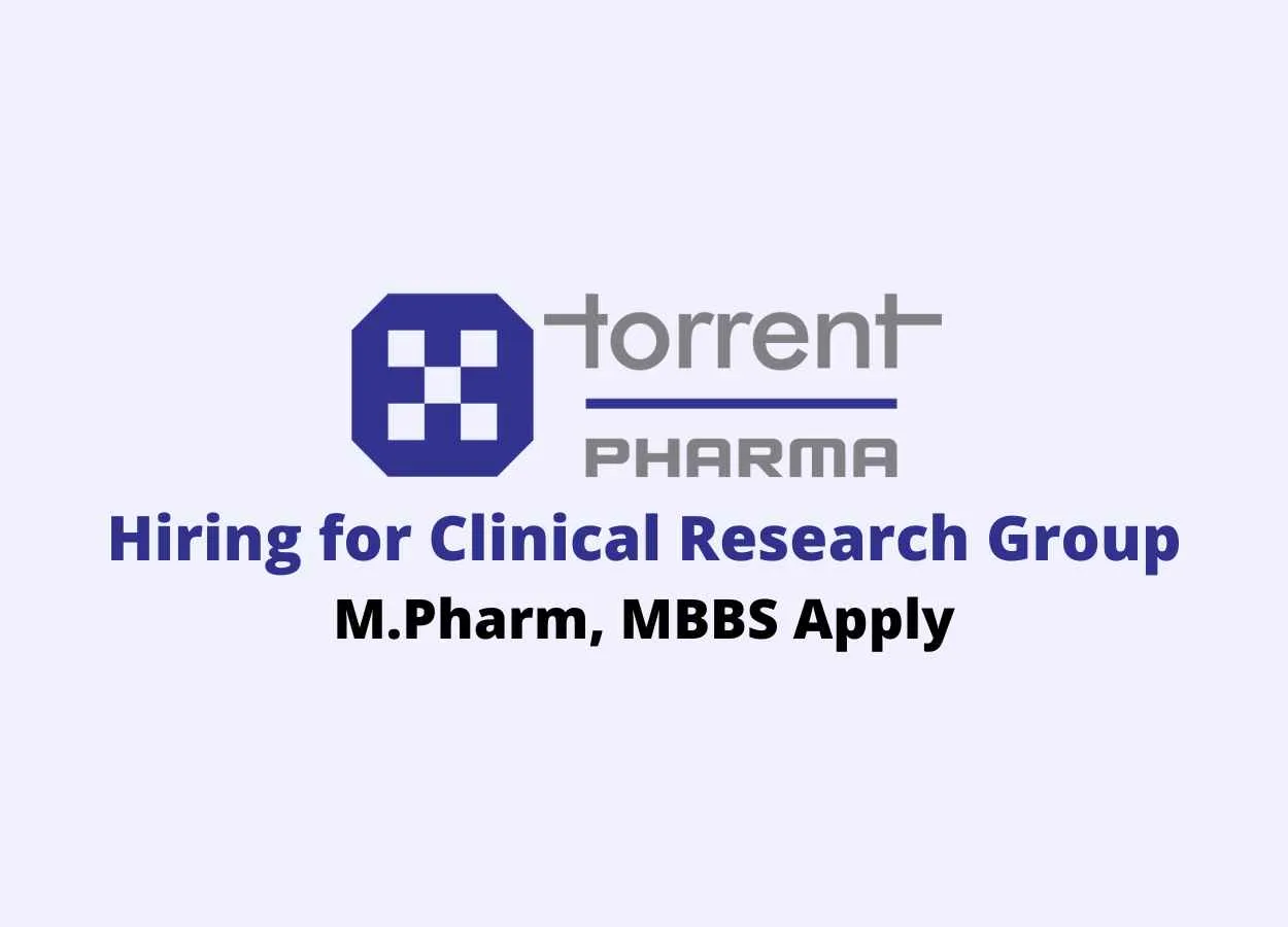 Torrent Pharma hiring for Clinical Research Group