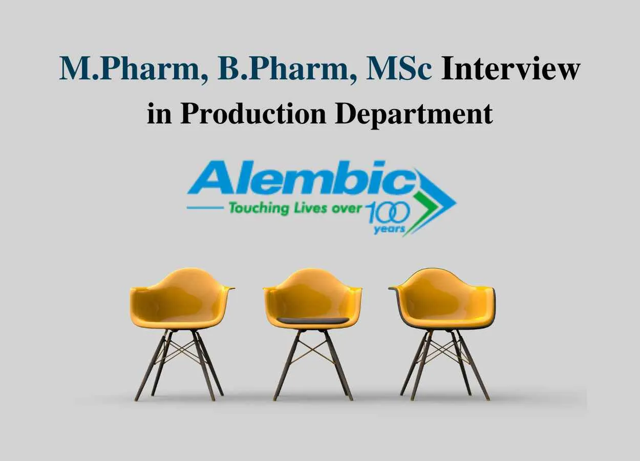 Walk in for M.Pharm, B.Pharm, MSc in Production at Alembic Pharma