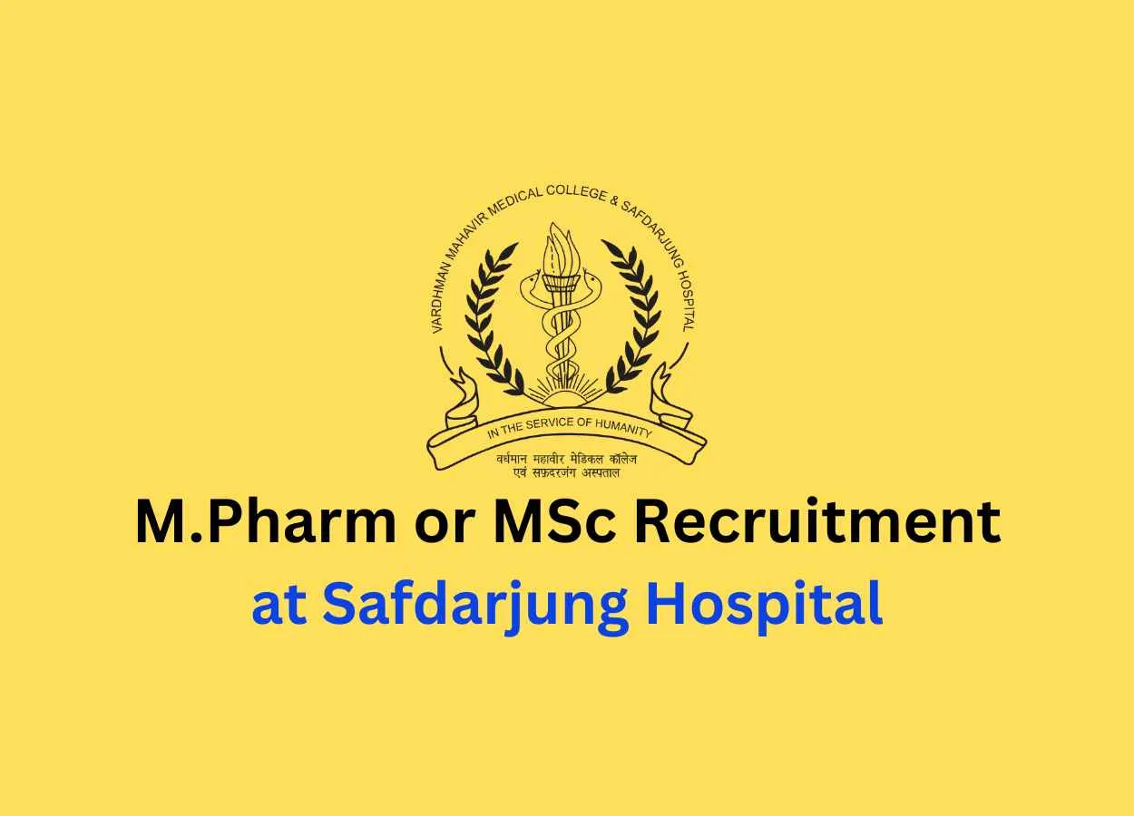 Walk in for M.Pharm or MSc as SRF at Safdarjung Hospital