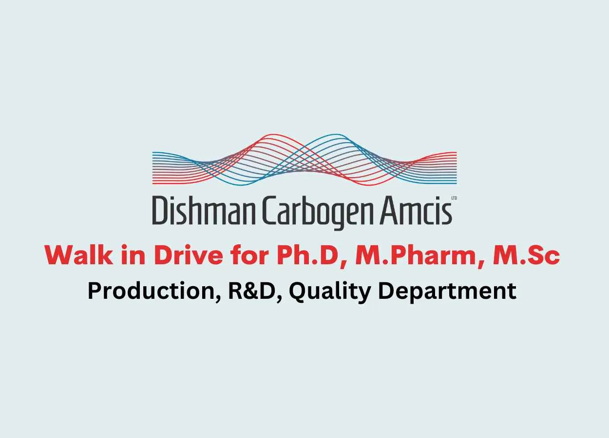 Dishman Carbogen Amcis Ltd Walk in Drive for Ph.D, M.Pharm, M.Sc - Production, R&D, Quality Department 