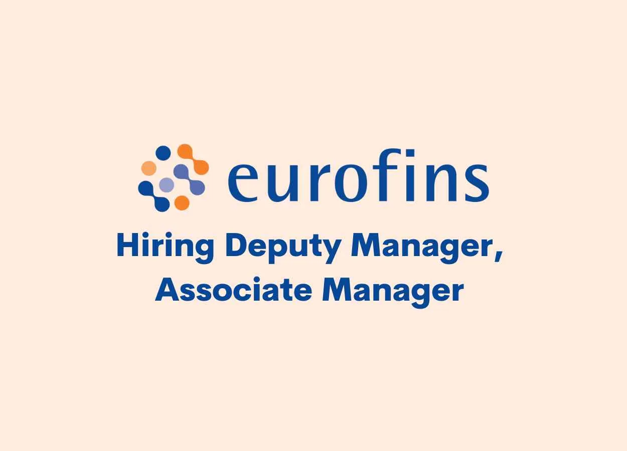 Hiring Deputy Manager / Associate Manager at Eurofins Scientific
