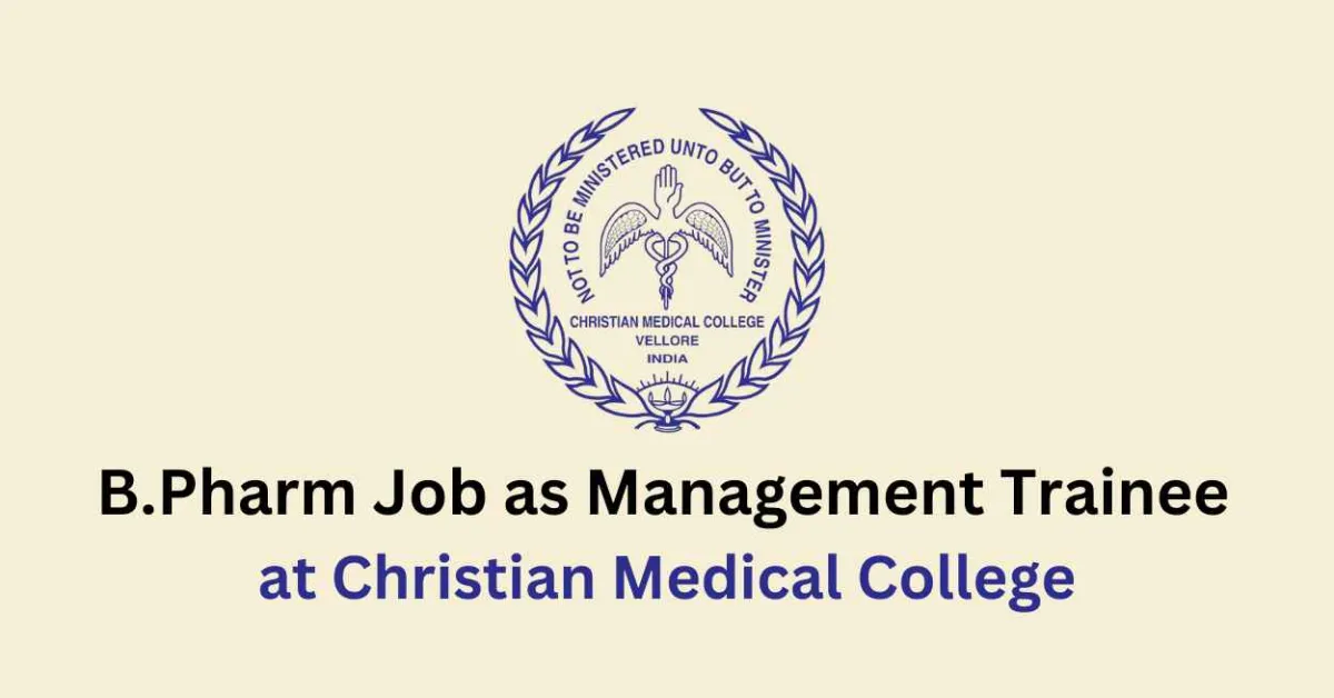 Job for B.Pharm as Management Trainee at Christian Medical College
