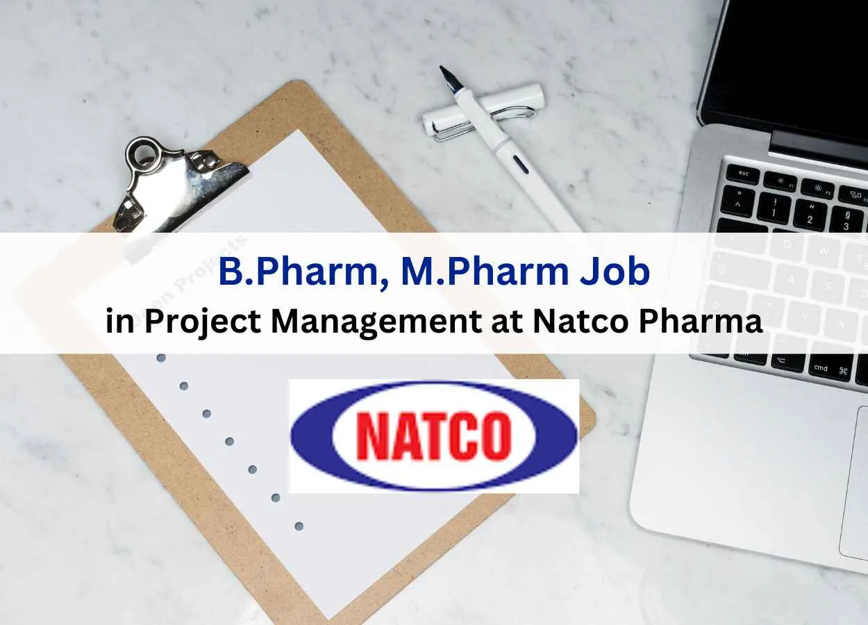 Job for B.Pharm, M.Pharm in Project Management at Natco Pharma