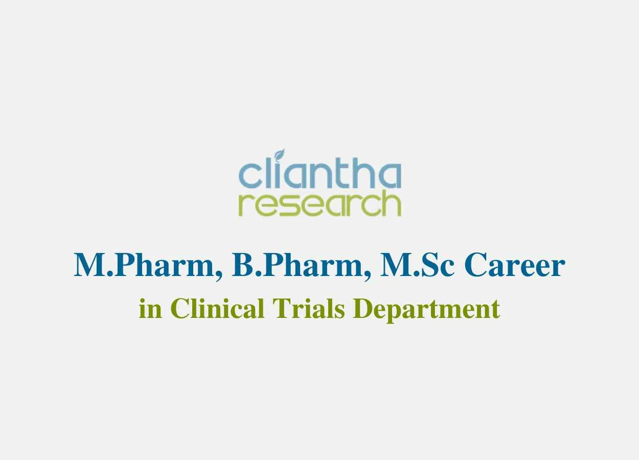 Job for M.Pharm, B.Pharm, M.Sc in Clinical Trials Department at Cliantha Research