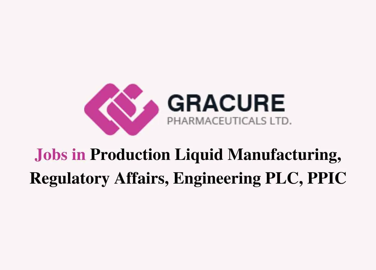 Multiple Openings at Gracure Pharmaceutical Ltd