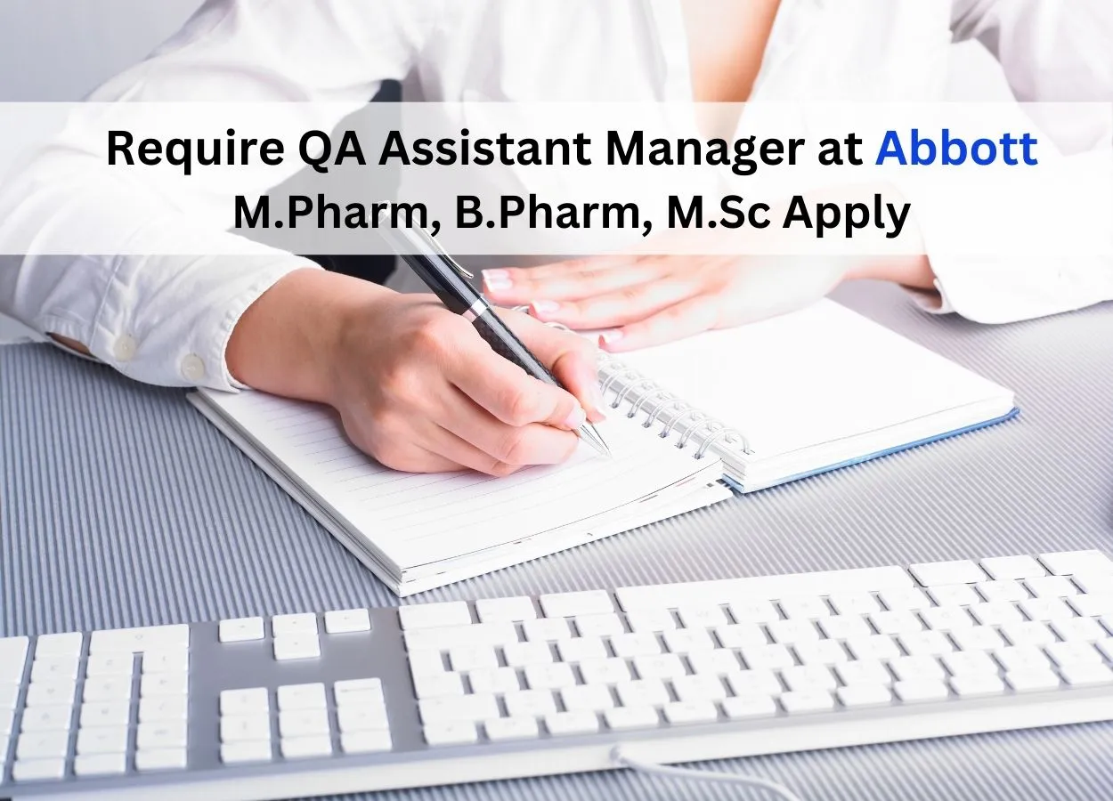Require Quality Assurance Assistant Manager at Abbott