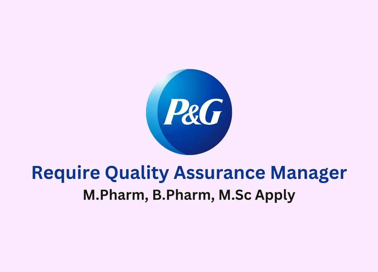 Require Quality Assurance Manager at Procter & Gamble Company