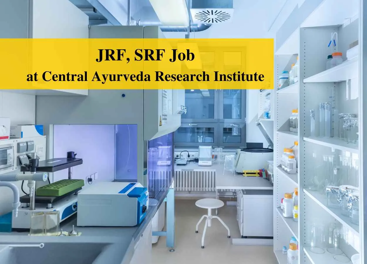 Vacancy for JRF, SRF at Central Ayurveda Research Institute