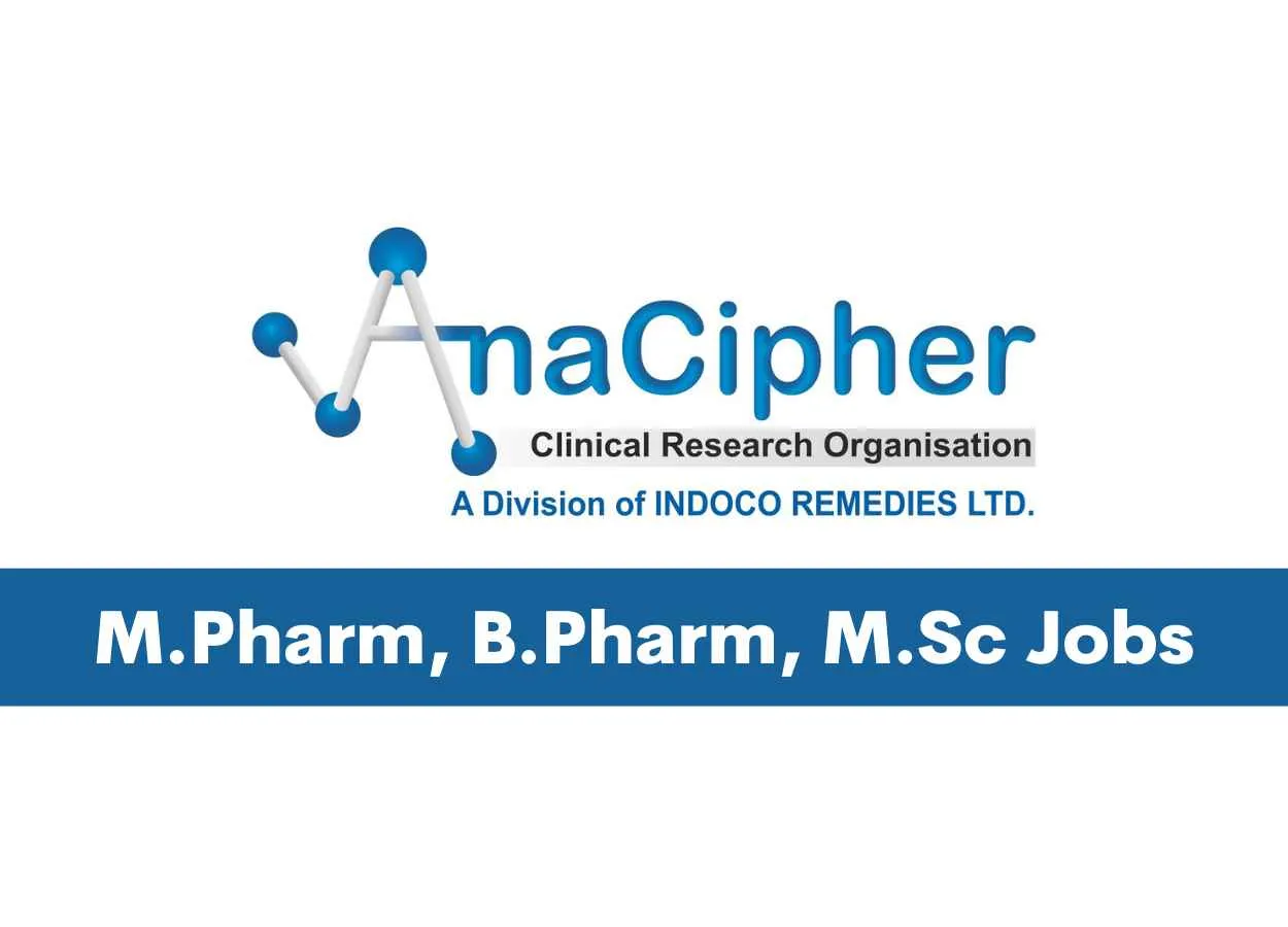 Vacancy for M.Pharm, B.Pharm, M.Sc at AnaCipher Clinical Research Organization