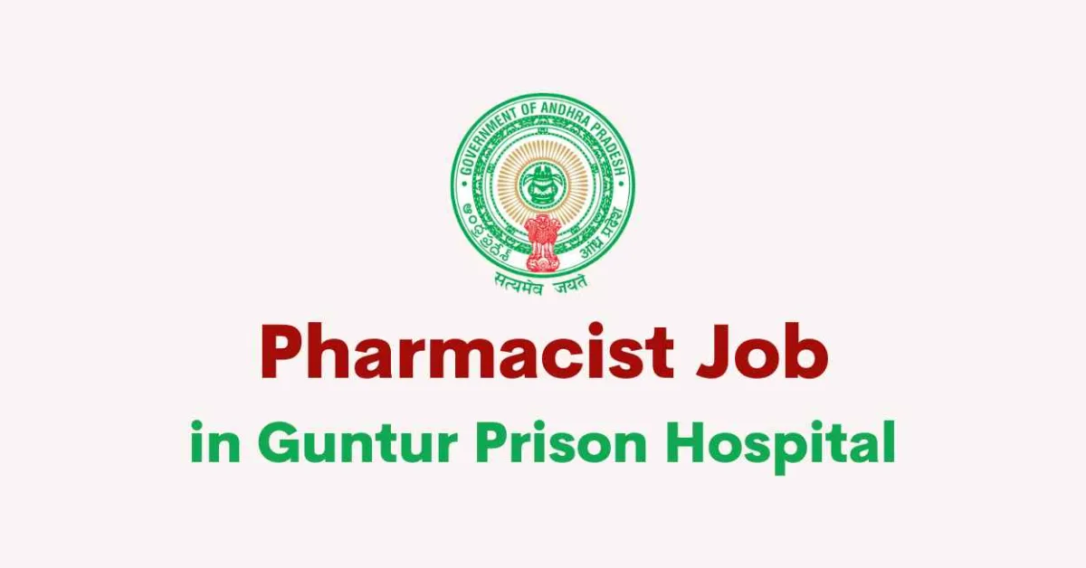 Vacancy for Pharmacist in Guntur Prison Hospital