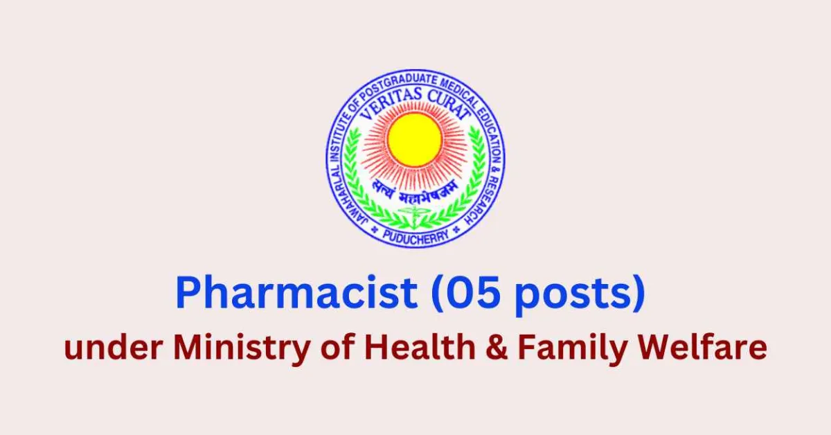Vacancy for Pharmacist under Ministry of Health & Family Welfare, JIPMER