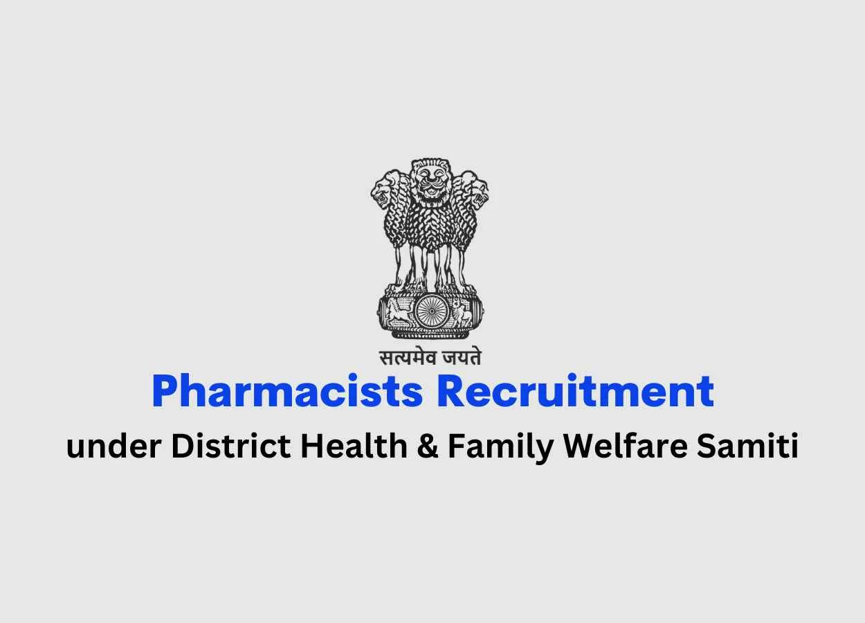 Vacancy for Pharmacists under District Health & Family Welfare Samiti