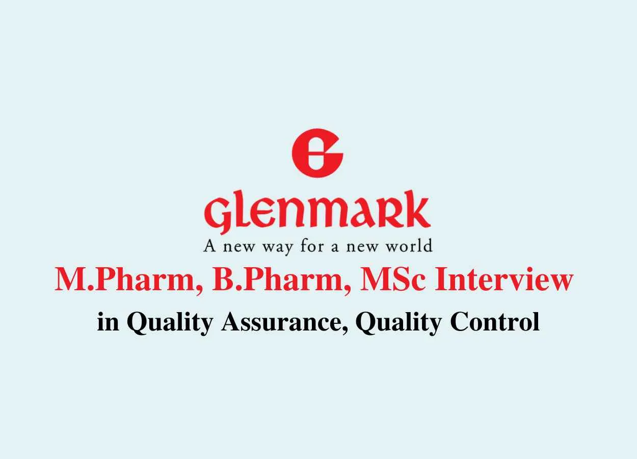 Walk in for M.Pharm, B.Pharm, MSc in Quality Assurance, Quality Control at Glenmark