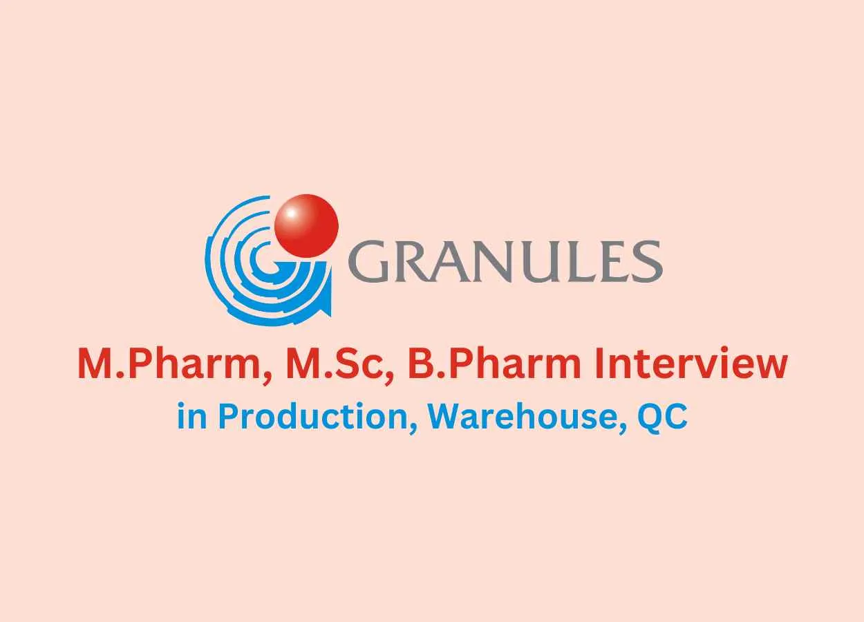 Walk in for M.Pharm, M.Sc, B.Pharm in Production, Warehouse, QC at Granules India