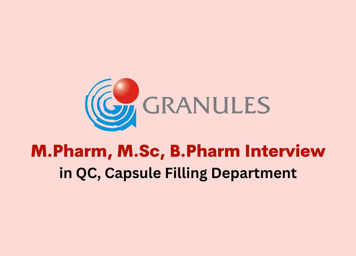 Walk in for M.Pharm, M.Sc, B.Pharm in QC, Capsule Filling at Granules India