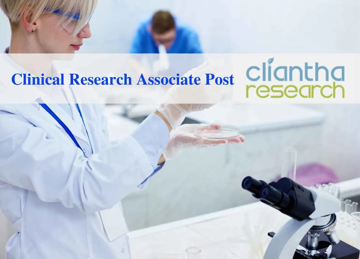 Work as Clinical Research Associate at Cliantha Research