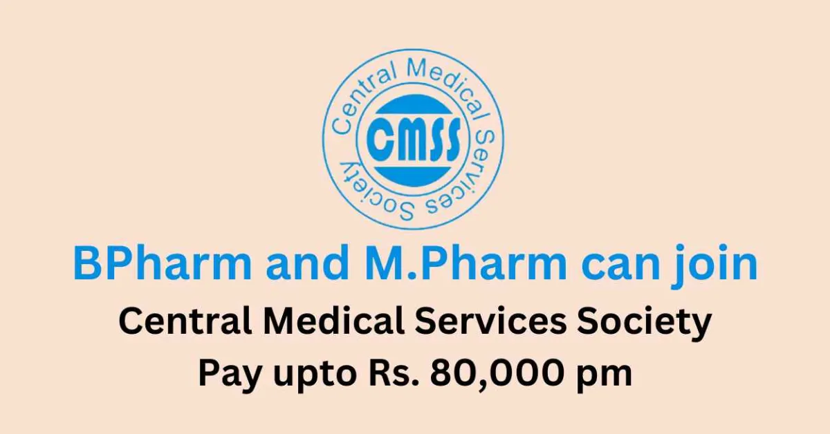 BPharm and M.Pharm can join Central Medical Services Society