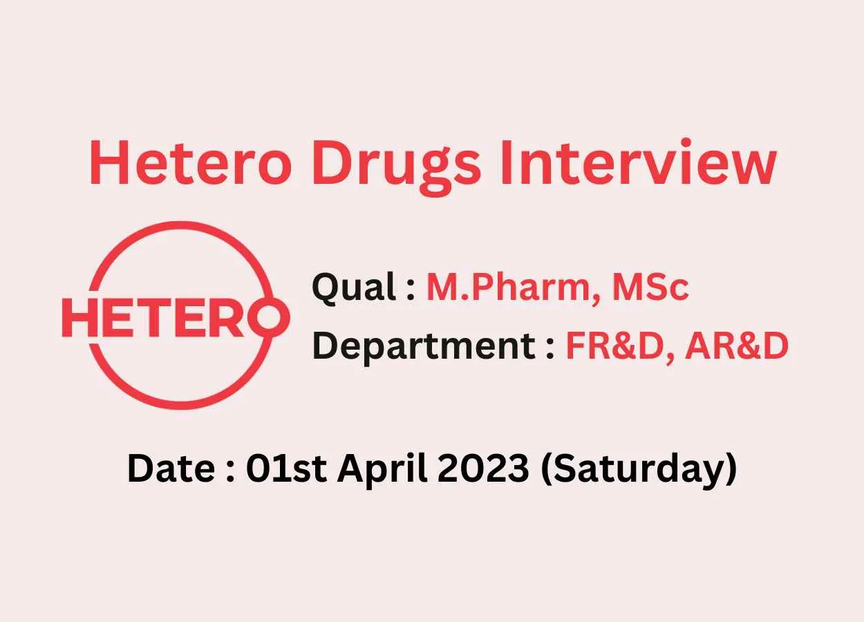 Hetero Drugs Interview for M.Pharm, MSc in FR&D, AR&D Department