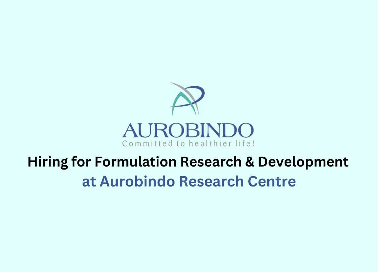 Hiring for Formulation Research & Development at Aurobindo Research Centre