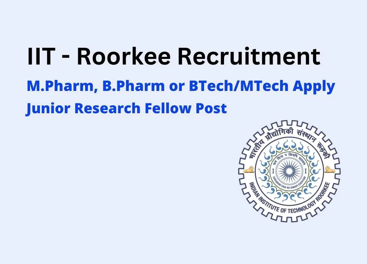 IIT - Roorkee invites application for post of JRF