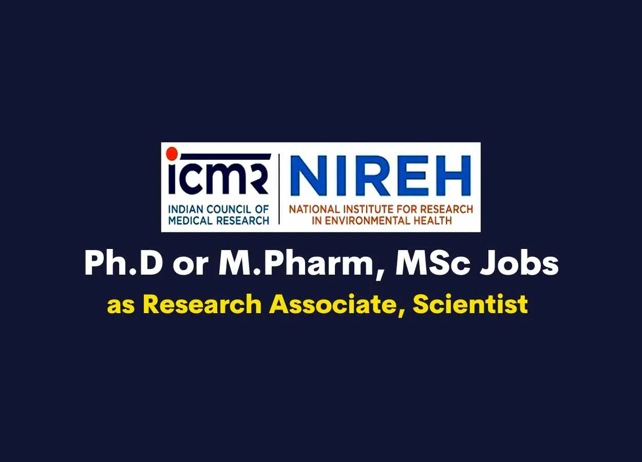 Job for Ph.D or M.Pharm, MSc as Research Associate, Scientist at ICMR-NIREH