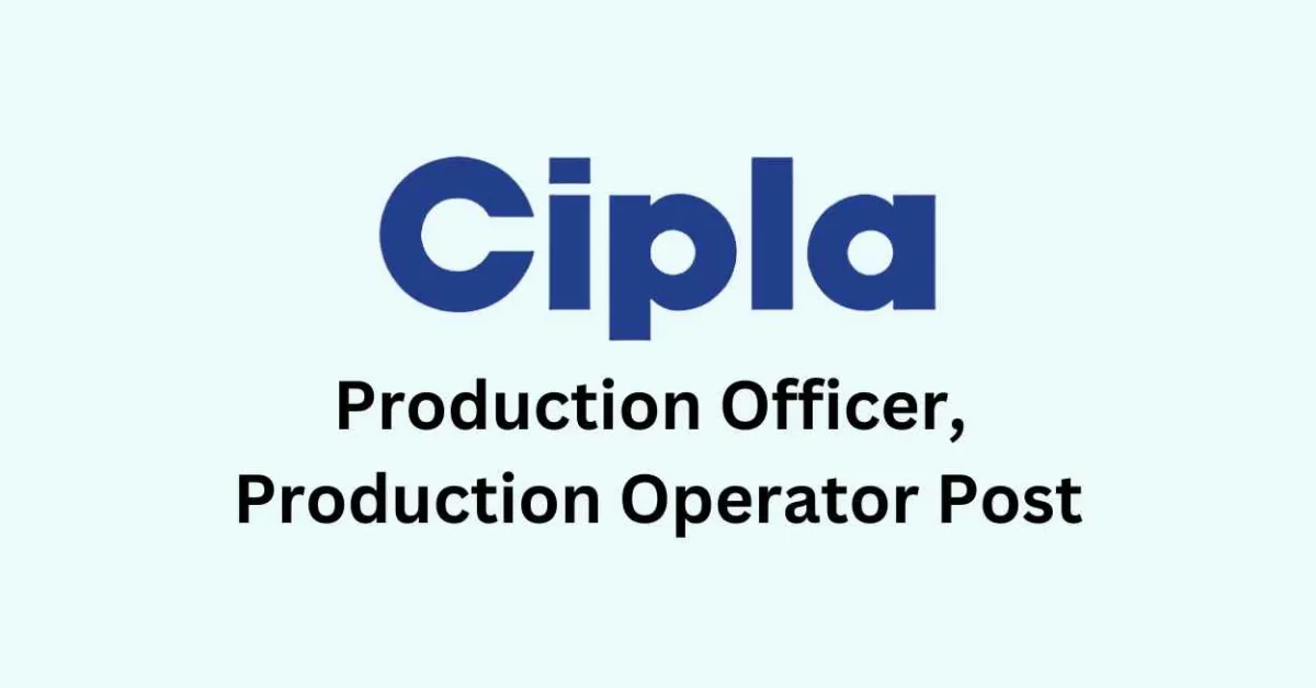 Job for Production Officer, Production Operator at CIPLA