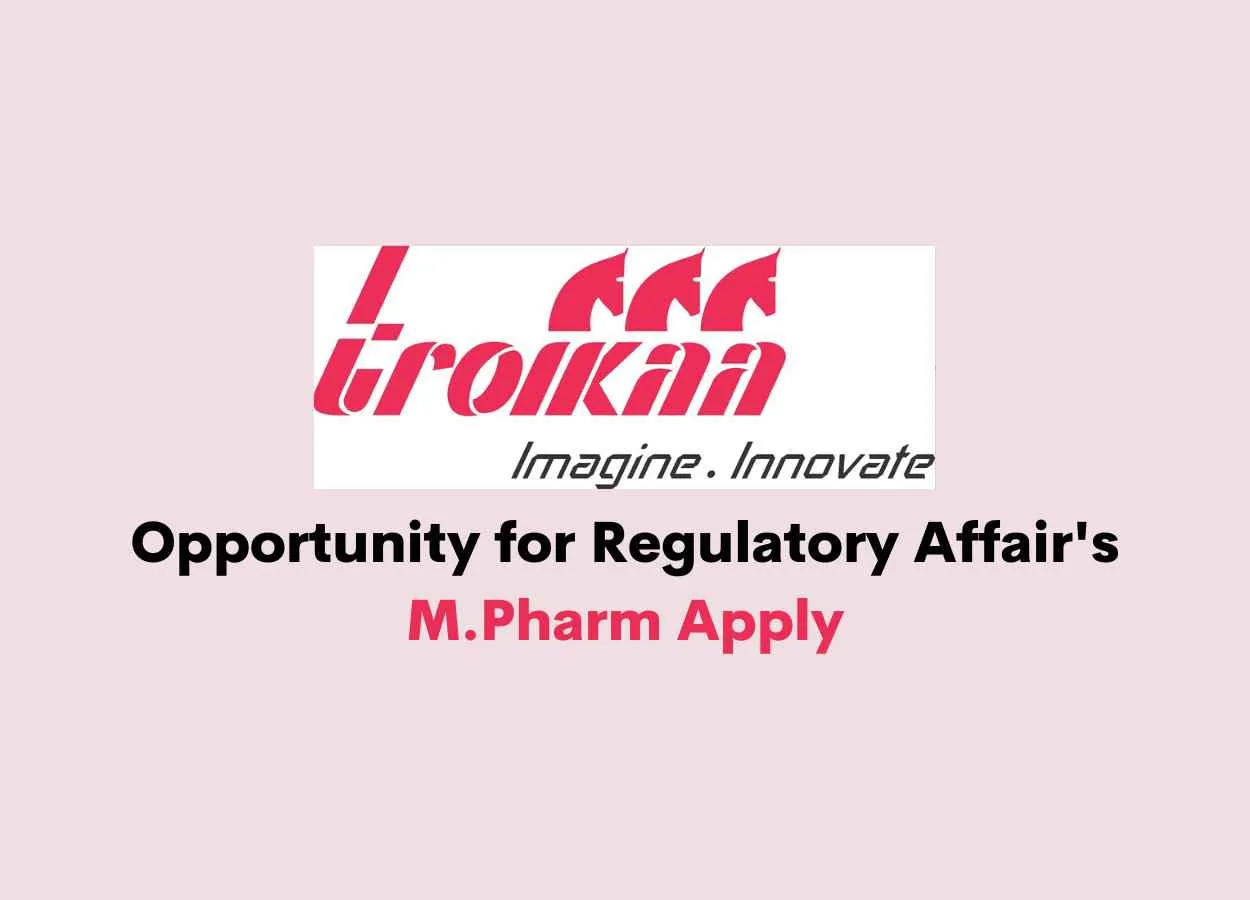 Job Opportunity for Regulatory Affair's at Troikaa Pharma