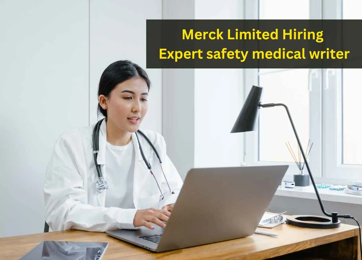 Merck Limited Hiring Expert safety medical writer