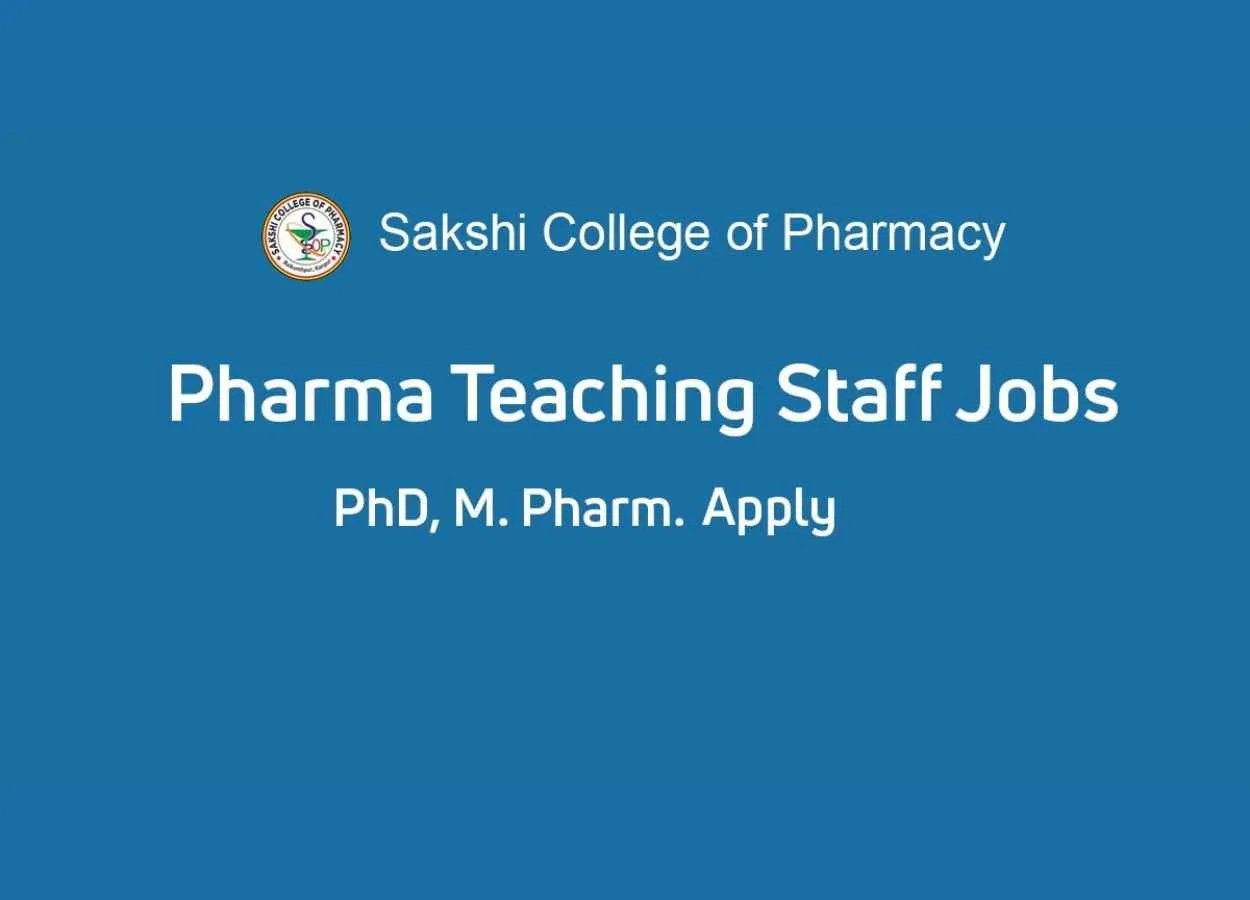 Pharma Teaching Staff Jobs at Sakshi College of Pharmacy
