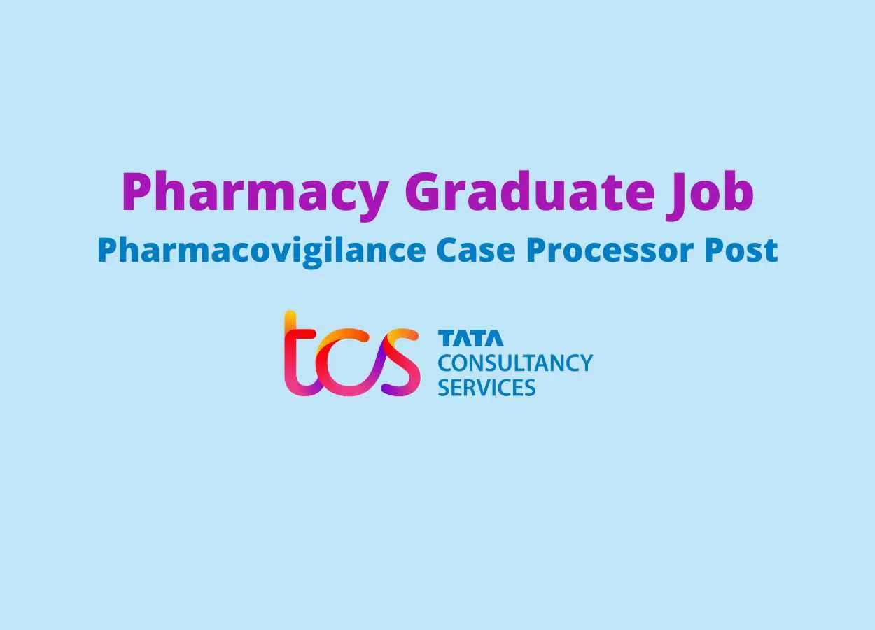 Tata Consultancy Services looking for Pharmacovigilance Case Processor