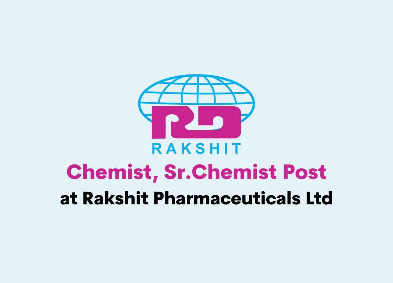 Vacancy for Chemist, Sr.Chemist at Rakshit Pharmaceuticals Ltd