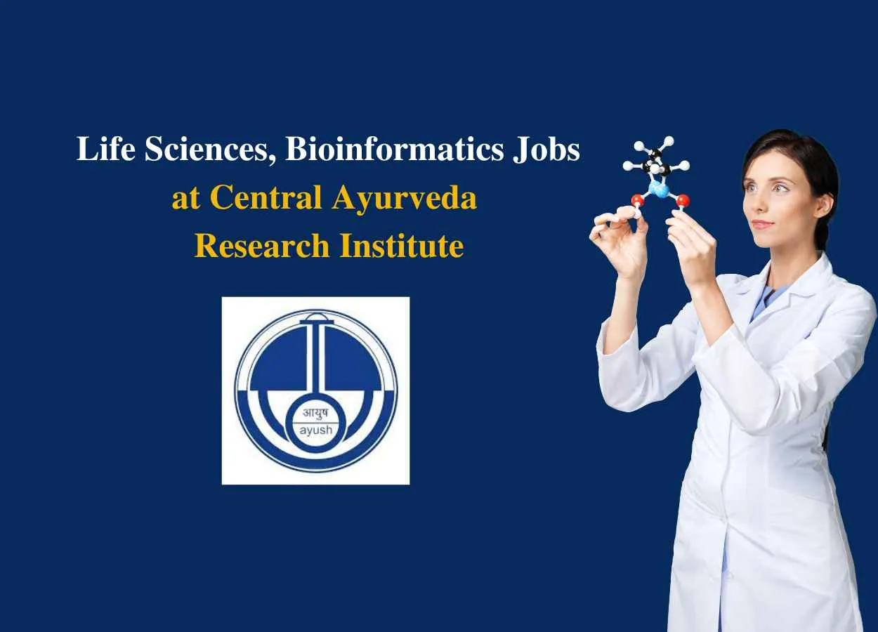 Vacancy for Life Sciences, Bioinformatics at Central Ayurveda Research Institute