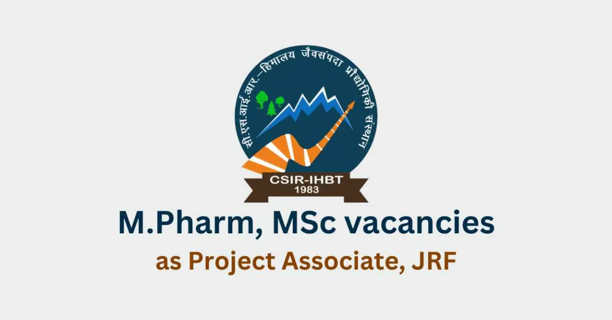 Vacancy for M.Pharm, MSc as Project Associate, JRF at IHBT