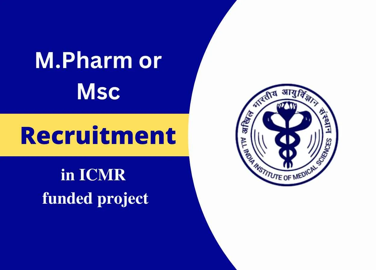 Vacancy for M.Pharm or Msc in ICMR-funded project at AIIMS