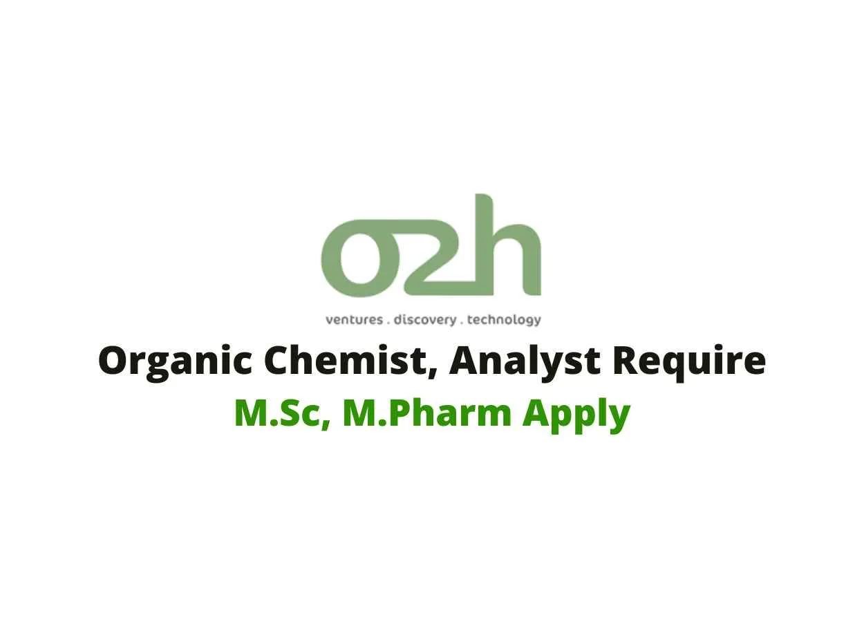 Vacancy for Organic Chemist, Analyst at o2h discovery