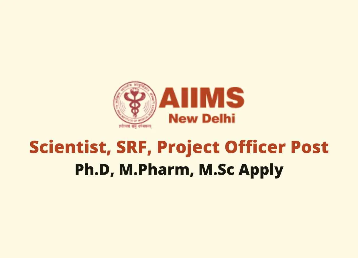 Vacancy for Scientist, SRF at All India institute of Medical Sciences
