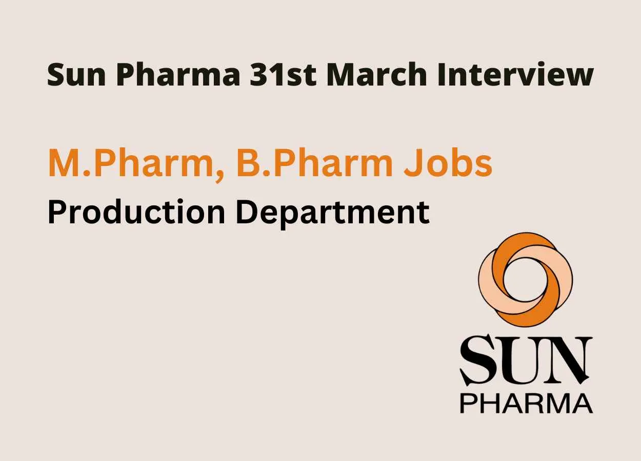 Walk in for M.Pharm, B.Pharm in Production at Sun Pharma