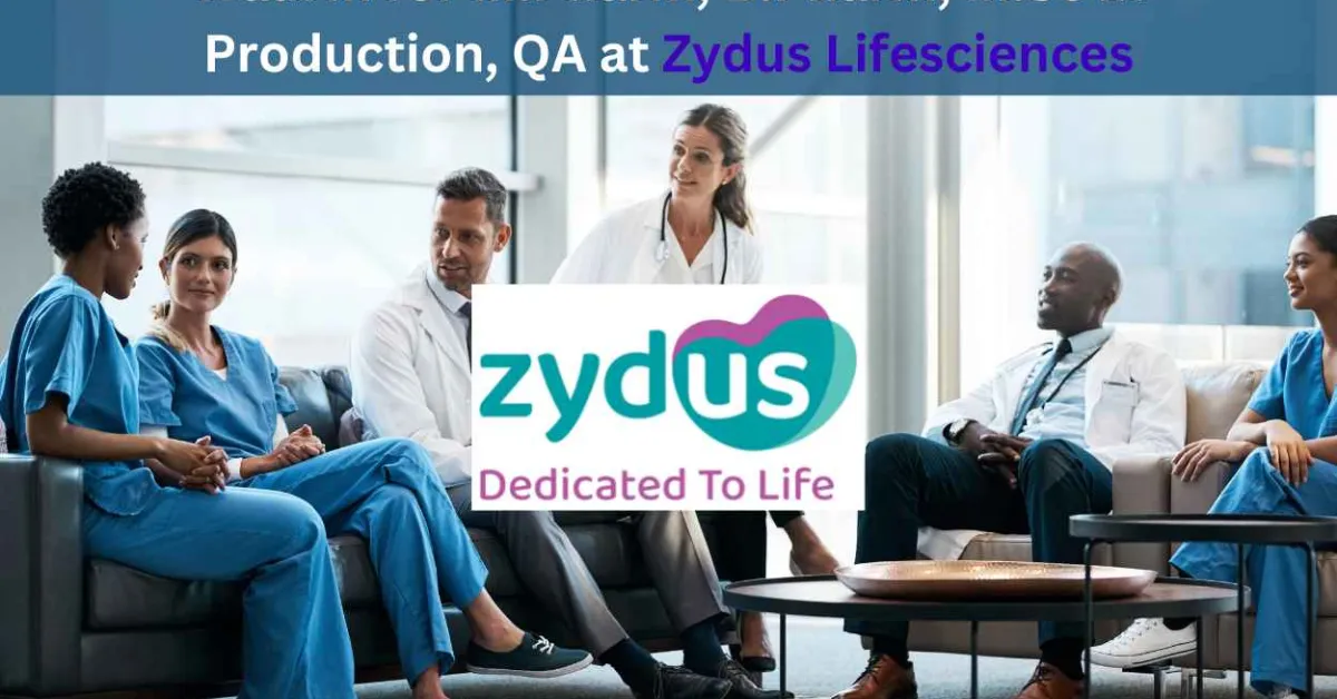 Walk in for M.Pharm, B.Pharm, M.Sc in Production, QA, Engineering at Zydus Lifesciences