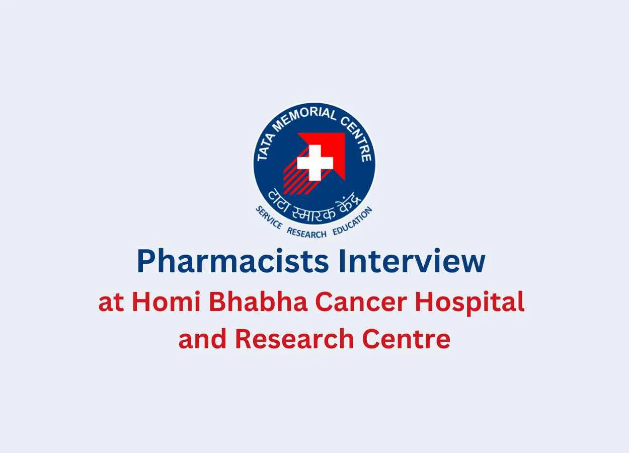 Walk in interview for Pharmacists at Homi Bhabha Cancer Hospital and Research Centre
